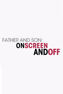 Father and Son: On Screen and Off Trailer