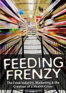 Feeding Frenzy: The Food Industry, Obesity and the Creation of a Health Crisis Trailer