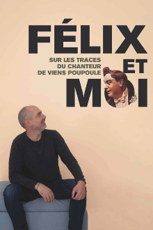 Félix et moi, sur les traces du chanteur de Viens Poupoule ! Trailer