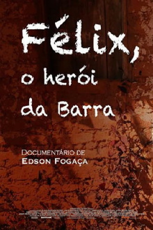 Félix, o Herói da Barra Trailer