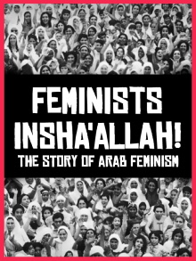 Feminists Insha'allah! The Story of Arab Feminism Trailer