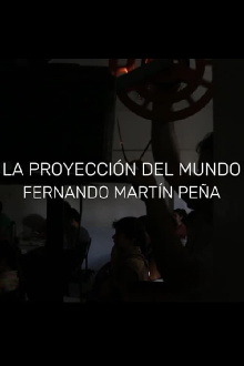 Fernando Martín Peña: La proyección del mundo Trailer