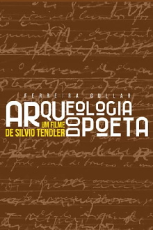 Ferreira Gullar: Arqueologia do Poeta Trailer