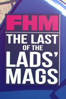 FHM: The Last of the Lads' Mags Trailer