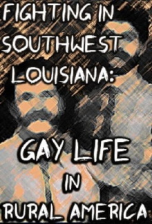 Fighting in Southwest Louisiana: Gay Life in Rural America Trailer