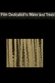 Film Dedicated to Water and Trees Trailer