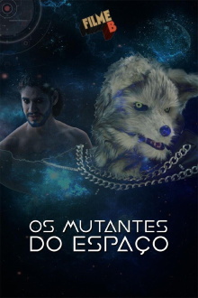 Filme B - Os Mutantes do Espaço Trailer