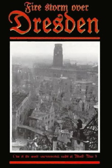 Firestorm Over Dresden Germany: A Real Holocaust Trailer