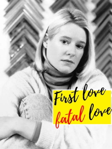 First Love, Fatal Love Trailer