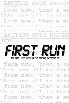 First Run: The Evolution Of Silent Running's Screenplay Trailer
