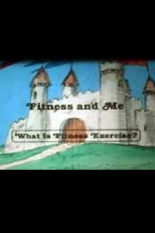 Fitness and Me: What Is Fitness Exercise? Trailer