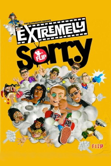 Flip - Extremely Sorry Trailer