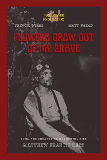 Flowers Grow Out of My Grave Trailer