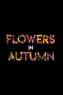 Flowers in Autumn Trailer