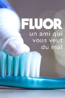 Fluoride: A Friend Who Wants to Harm You Trailer