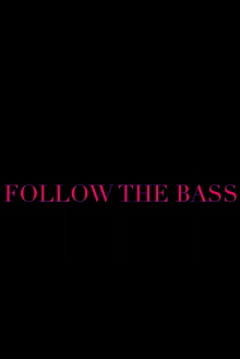 Follow the Bass Trailer