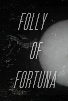 Folly of Fortuna Trailer