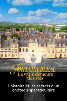 Fontainebleau, la vraie demeure des rois Trailer