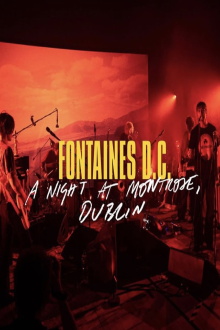 Fontaines D.C. - A Night at Montrose, Dublin Trailer