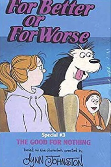 For Better Or For Worse: The Good For Nothing Trailer