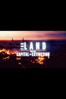 For Land | Part One: Capital as Extinction Trailer