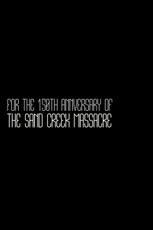 For the 150th Anniversary of the Sand Creek Massacre Trailer