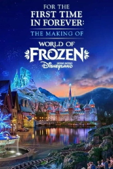 For the First Time in Forever: The Making of World of Frozen Trailer