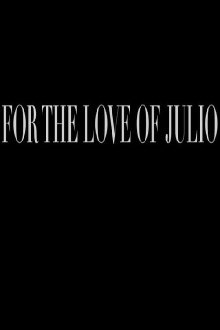 For the Love of Julio Trailer