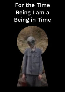 For the Time Being I am a Being in Time Trailer