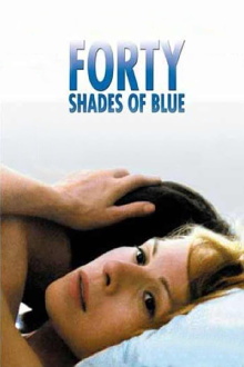 Forty Shades of Blue Trailer