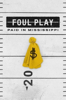 Foul Play: Paid in Mississippi Trailer