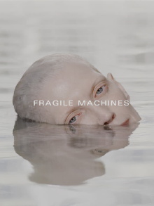 Fragile Machines Trailer