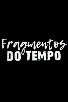 Fragmentos do Tempo Trailer