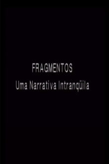 Fragmentos - Uma Narrativa Intranquila Trailer