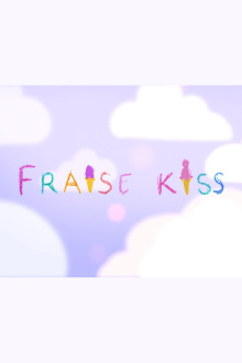 FRAISE KISS Trailer