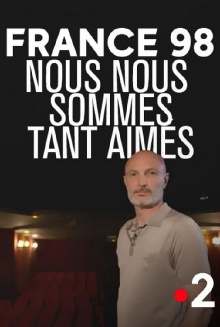 France 98 : Nous nous sommes tant aimés Trailer