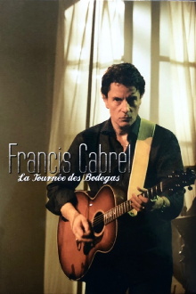 Francis Cabrel - La tournée des Bodegas Trailer