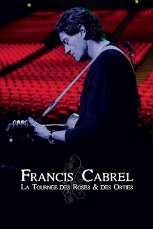 Francis Cabrel : la Tournée des Roses et des Orties Trailer