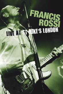 Francis Rossi: Live at St Lukes London Trailer