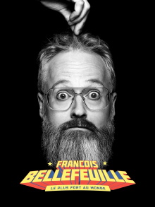 Francois Bellefeuille: Le plus fort au monde Trailer