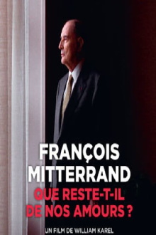 François Mitterrand : que reste-t-il de nos amours ? Trailer