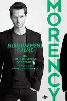 François Morency: Furieusement Calme Trailer