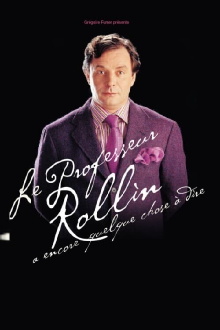 François Rollin - Le Professeur Rollin a encore quelque chose à dire Trailer