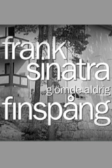 Frank Sinatra glömde aldrig Finspång Trailer