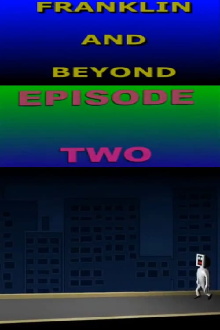 Franklin and Beyond: Episode Two Trailer