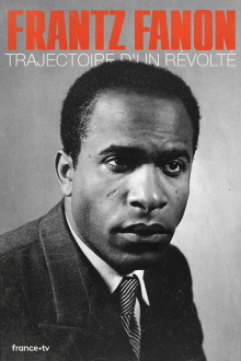 Frantz Fanon, trajectoire d'un révolté Trailer