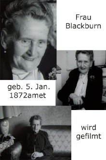 Frau Blackburn, geb. 5. Jan. 1872, wird gefilmt Trailer