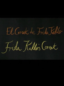 Frida Kahlo’s Corset Trailer