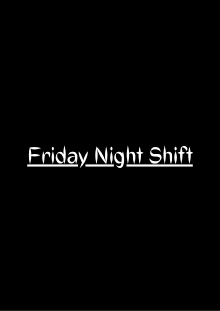 Friday Night Shift Trailer