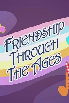 Friendship Through the Ages Trailer